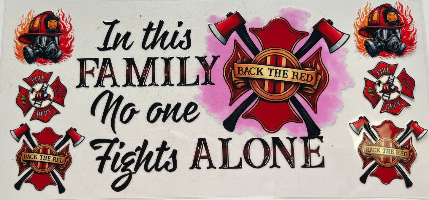 In This Family No One Fights Alone (Firefighter)
