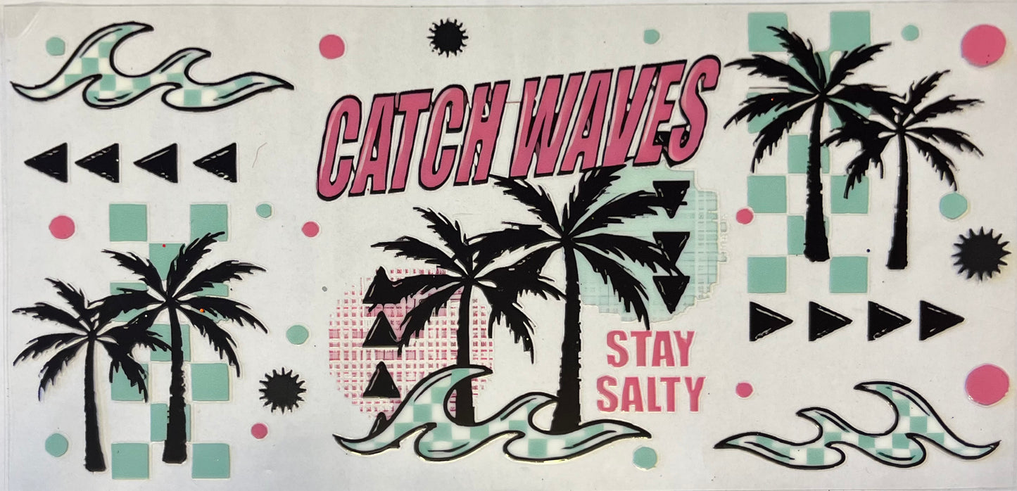Catch Waves Stay Salty