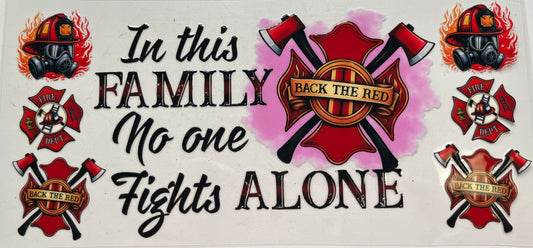 In This Family No One Fights Alone (Firefighter)