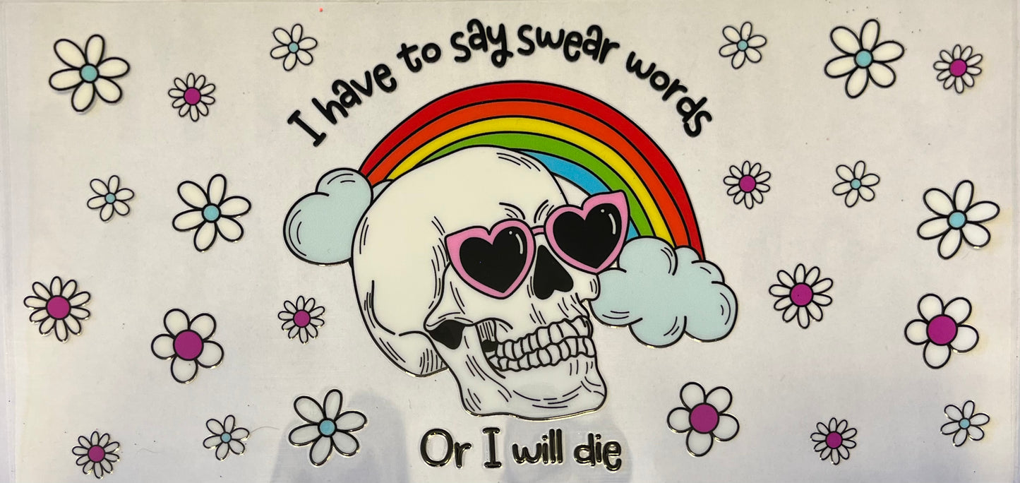 I Have To Say Swear Words Or I Will Die Skull Head