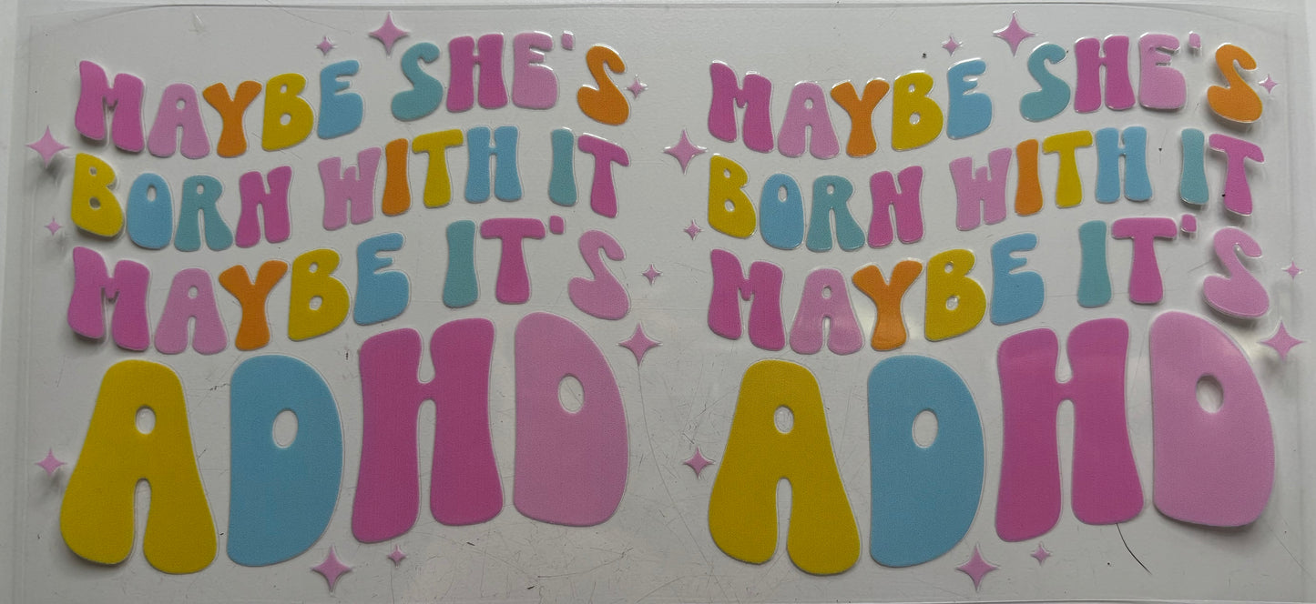 Maybe She’s Born With It
