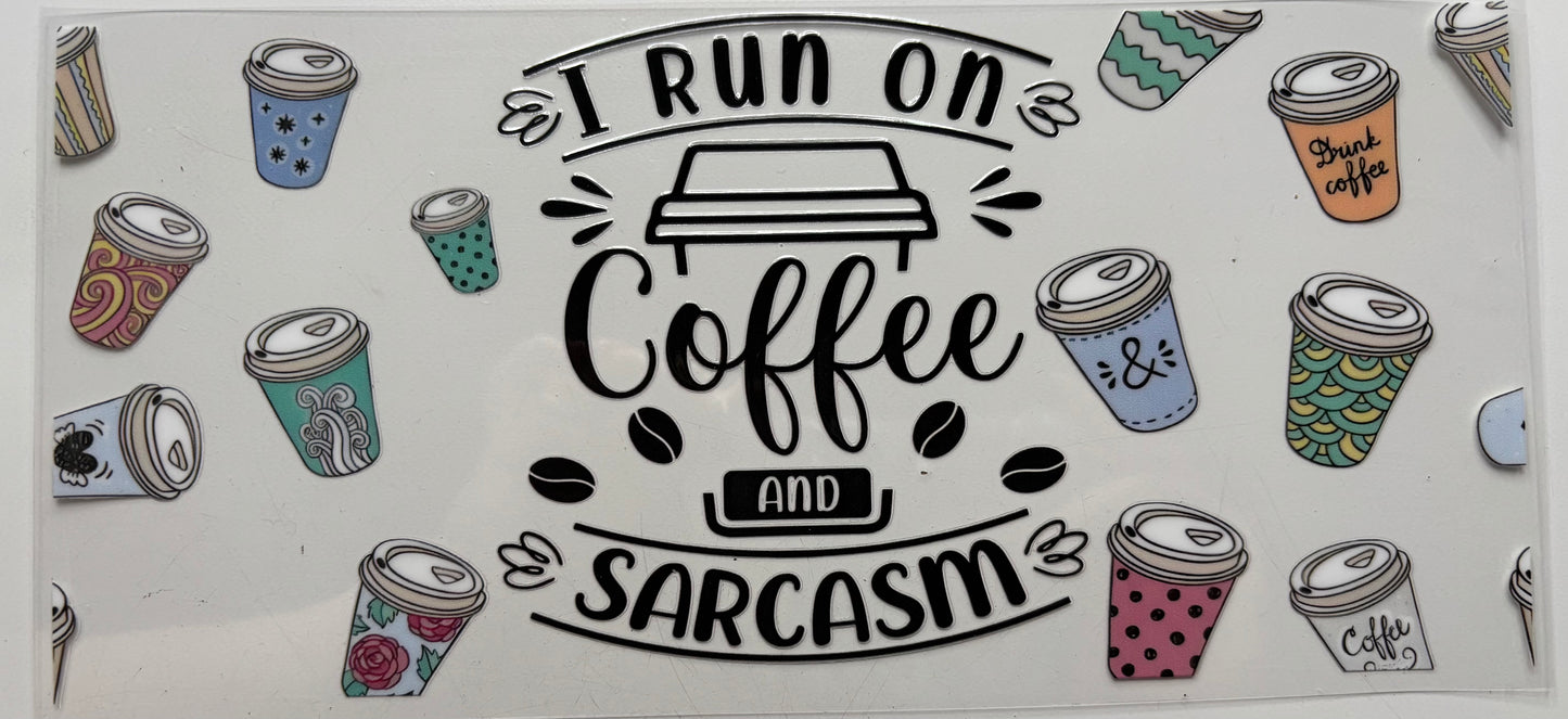 I Run on Coffee and Sarcasm