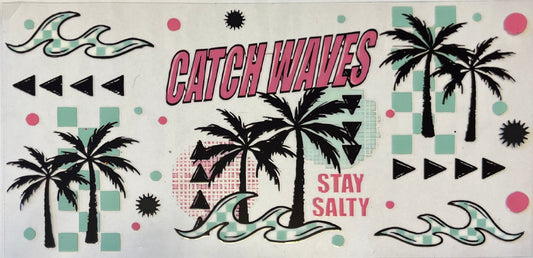 Catch Waves Stay Salty
