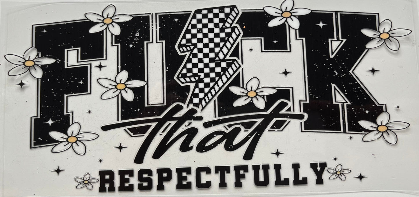 F**k That Respectfully