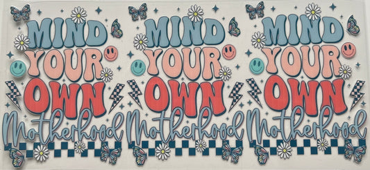 Mind You Own Motherhood