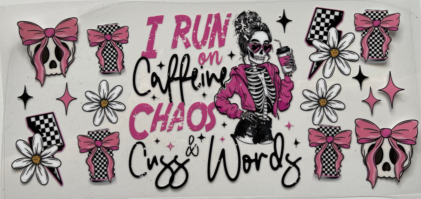 I Run on Caffeine Chaos & Cuss Words